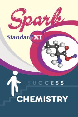 Chemistry - SPARK Science Stream (English Medium) Guide for 11th | Class XI | SPARK रसायनशास्त्र - इंग्रजी माध्यम गाईड इयत्ता ११वी