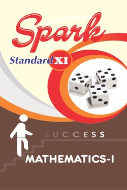 4. Mathematics - I - SPARK Science Stream (English Medium) Guide for 11th | Class XI | SPARK गणित - I - इंग्रजी माध्यम गाईड इयत्ता ११वी