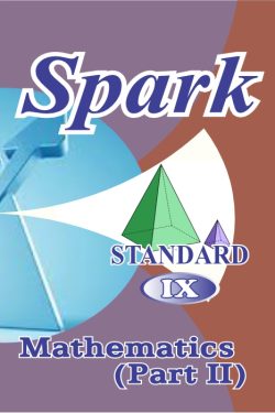 Mathematics - II (Geometry) - SPARK Marathi & Semi English Medium Guide for 9th | SPARK Mathematics II Class 9th Guide | Class IX | स्पार्क गणित - II (भूगणित) - मराठी व अर्ध-इंग्रजी माध्यम गाईड इयत्ता ९वीसाठी