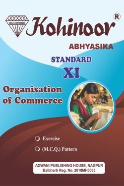 Kohinoor Organisation of Commerce Class 11th Guide - Commerce (English Medium) Guide for 11th | Class XI | कोहिनूर वाणिज्य संघटन - वाणिज्य (इंग्रजी माध्यम) गाईड इयत्ता ११वीसाठी