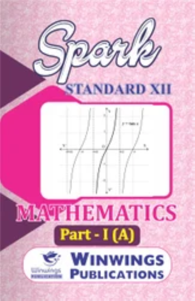 Mathematics - I - A - SPARK Science Stream (English Medium) Guide for 12th | Class XII | Mathematics I A SPARK Class 12th Guide | SPARK गणित - I - A - इंग्रजी माध्यम गाइड इयत्ता १२वी