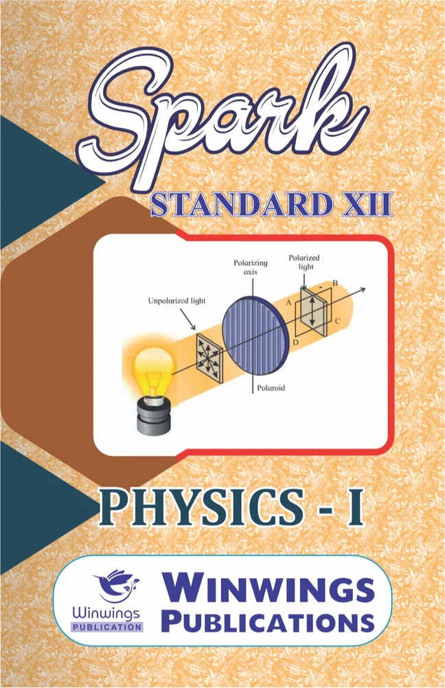 Physics - I - SPARK Science Stream (English Medium) Guide for 12th | Class XII | Spark Physics Part 1 Class 12th Guide | SPARK भौतिकशास्त्र - I - इंग्रजी माध्यम गाइड इयत्ता १२वी